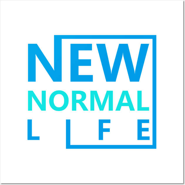 New Normal Life Wall Art by ArtisticParadigms